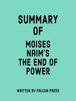 cover image of Summary of Moises Naim's the End of Power